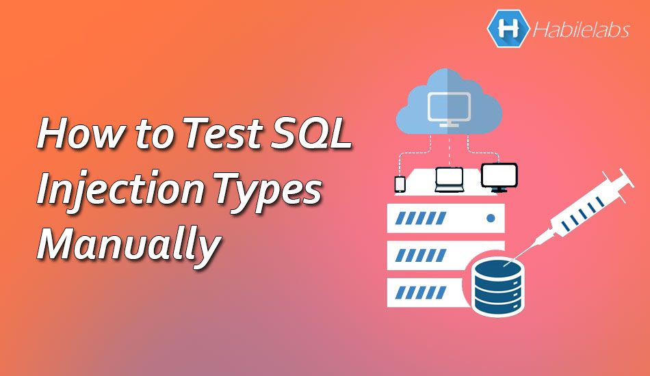 SQL Injection Types – How To Test SQL Injection Manually - Softvity